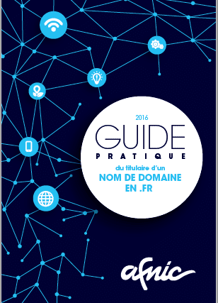 Office d’enregistrement du .fr, l’Afnic publie un nouveau guide pratique sur le .fr.